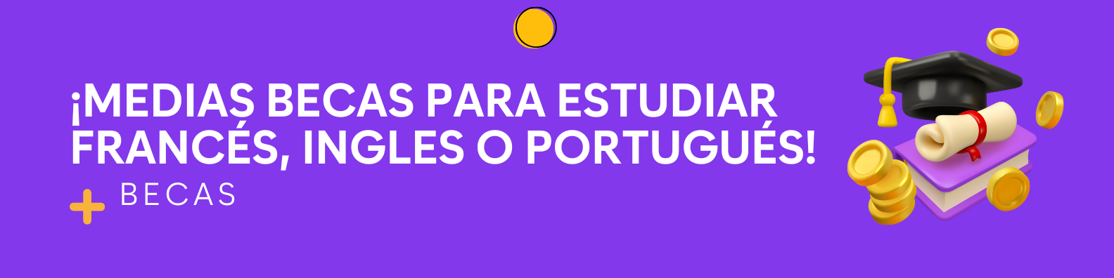 ¡Medias becas para estudiar francés, ingles o portugués!