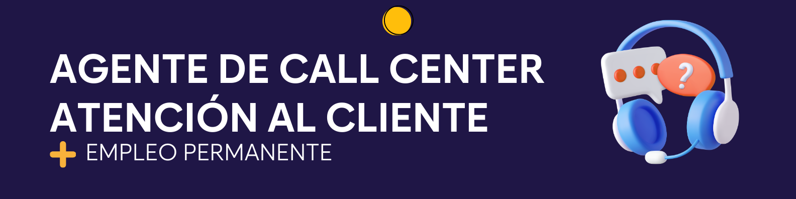 Agente de Call Center Atención al Cliente