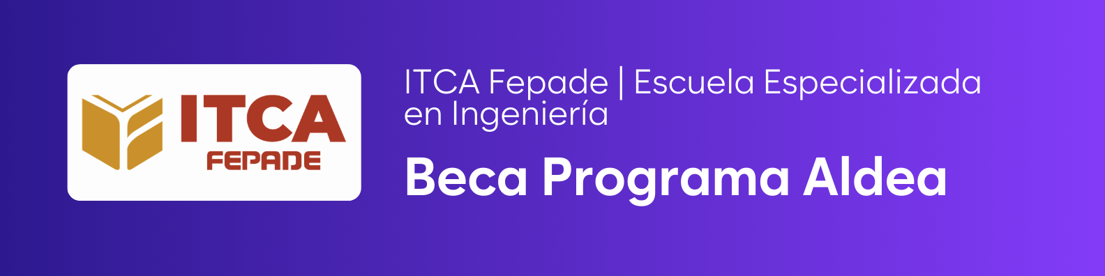 Beca programa ALDEA — ITCA-FEPADE