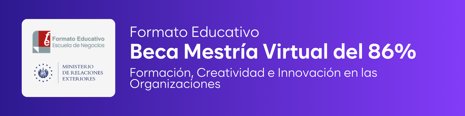 Beca Mestría Virtual del 86% en Formación, Creatividad e Innovación en las Organizaciones con Formato Educativo
