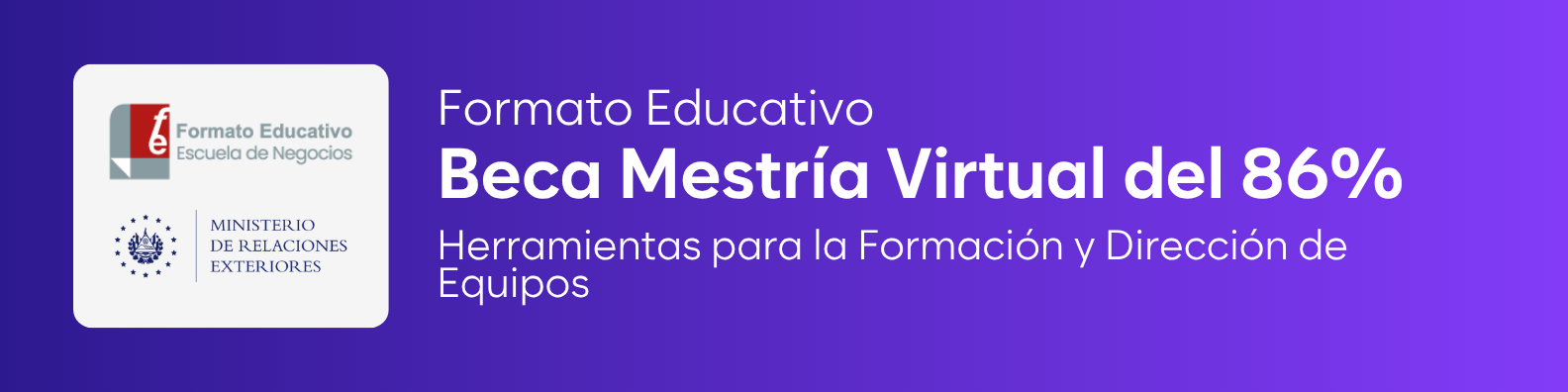 Beca Mestría Virtual del 86% en Herramientas para la Formación y Dirección de Equipos. con Formato Educativo
