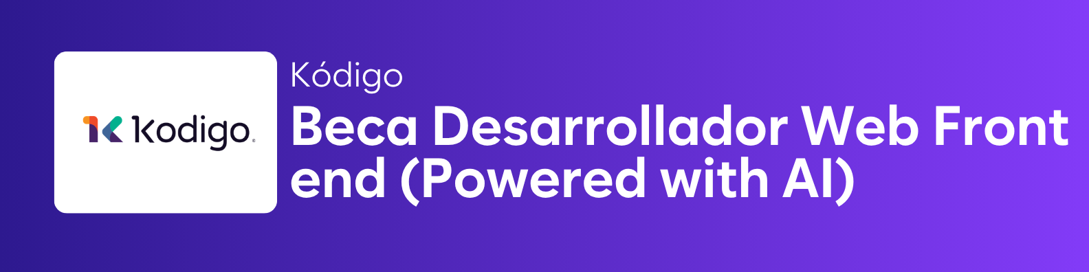 Beca Desarrollador Web Front end (Powered with AI)- Kódigo 