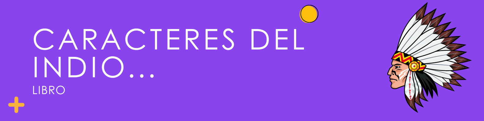 Caracteres del indio de la Nueva España y otros escritos